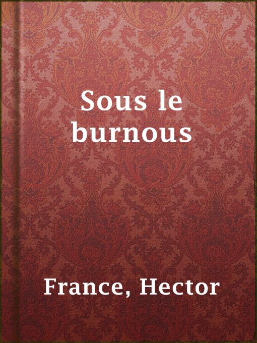 Title details for Sous le burnous by Hector France - Available
